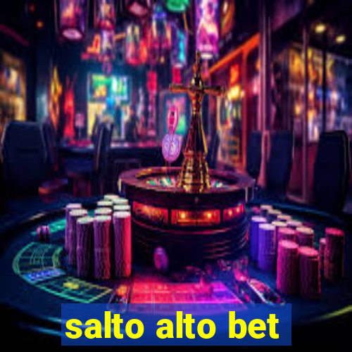 salto alto bet